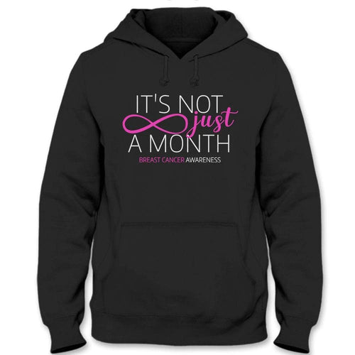 Breast Cancer Sayings Awareness Shirt, It's Not Just A Month, Pink Infinity YVT0785